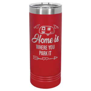 Red Polar Camel 22 oz skinny tumbler engraved Home is Where You Park It