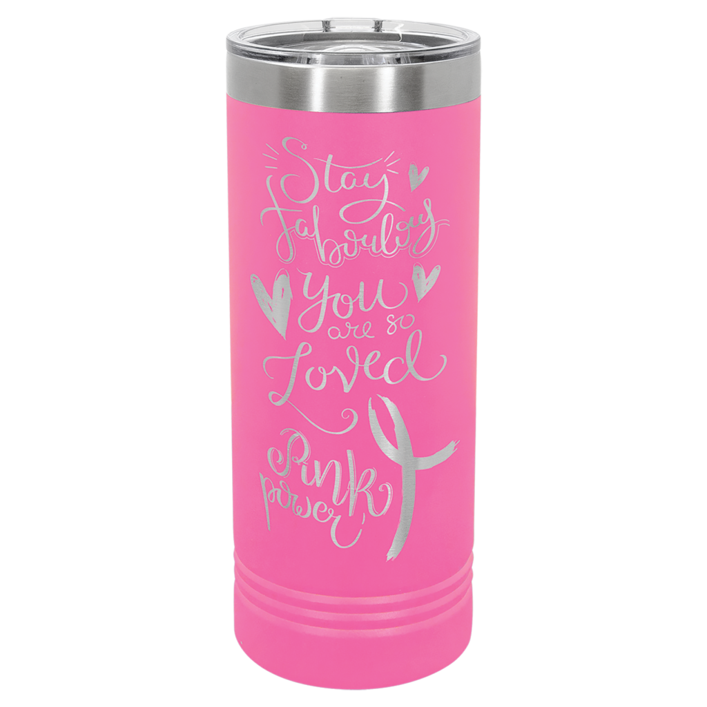 Pink Polar Camel 22 oz skinny tumbler engraved Stay Fabulous You Are So Loved design wedding
