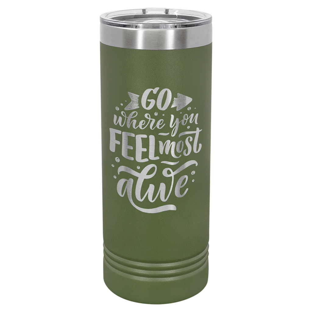Olive green Polar Camel 22 oz skinny tumbler engraved Go Where You Feel Most Alive