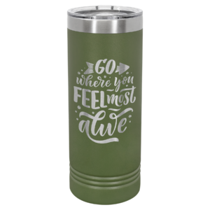 Olive green Polar Camel 22 oz skinny tumbler engraved Go Where You Feel Most Alive