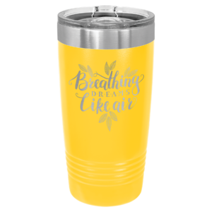 Yellow Polar Camel 20 oz ringneck tumbler engraved Breathing Dreams Like Air design