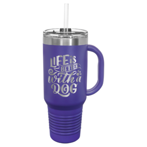 Custom engraved purple Polar Camel 40 oz travel mug with Life is Better With a Dog design, handle, snap lid, and straw